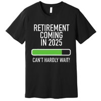 My Retirement Coming Soon In 2025 Almost Retired Countdown Gift Premium T-Shirt