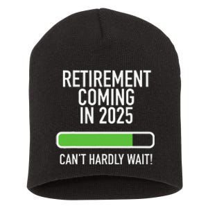 My Retirement Coming Soon In 2025 Almost Retired Countdown Gift Short Acrylic Beanie