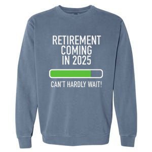 My Retirement Coming Soon In 2025 Almost Retired Countdown Gift Garment-Dyed Sweatshirt