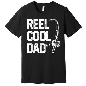 Men Reel Cool Dad Fishing Daddy Fathers Day Gift Premium T-Shirt