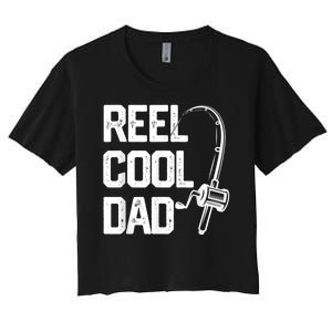 Men Reel Cool Dad Fishing Daddy Fathers Day Gift Women's Crop Top Tee