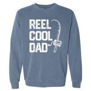 Men Reel Cool Dad Fishing Daddy Fathers Day Gift Garment-Dyed Sweatshirt