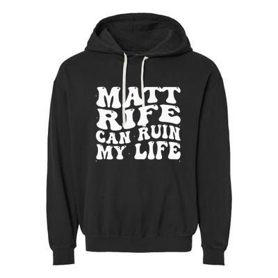 Matt Rife Can Ruin My Life Funny Wavy Retro Garment-Dyed Fleece Hoodie