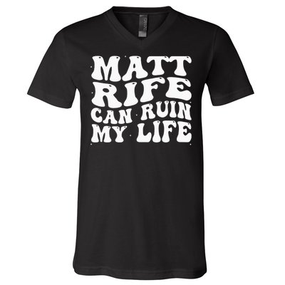 Matt Rife Can Ruin My Life Funny Wavy Retro V-Neck T-Shirt