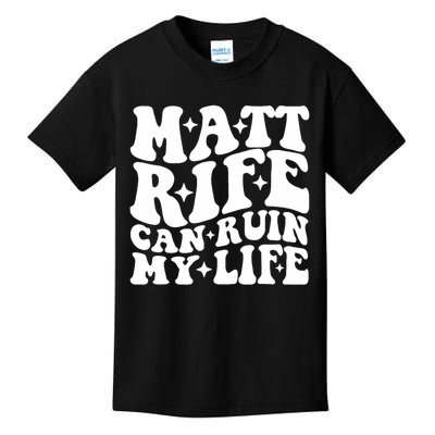 Matt Rife Can Ruin My Life Kids T-Shirt