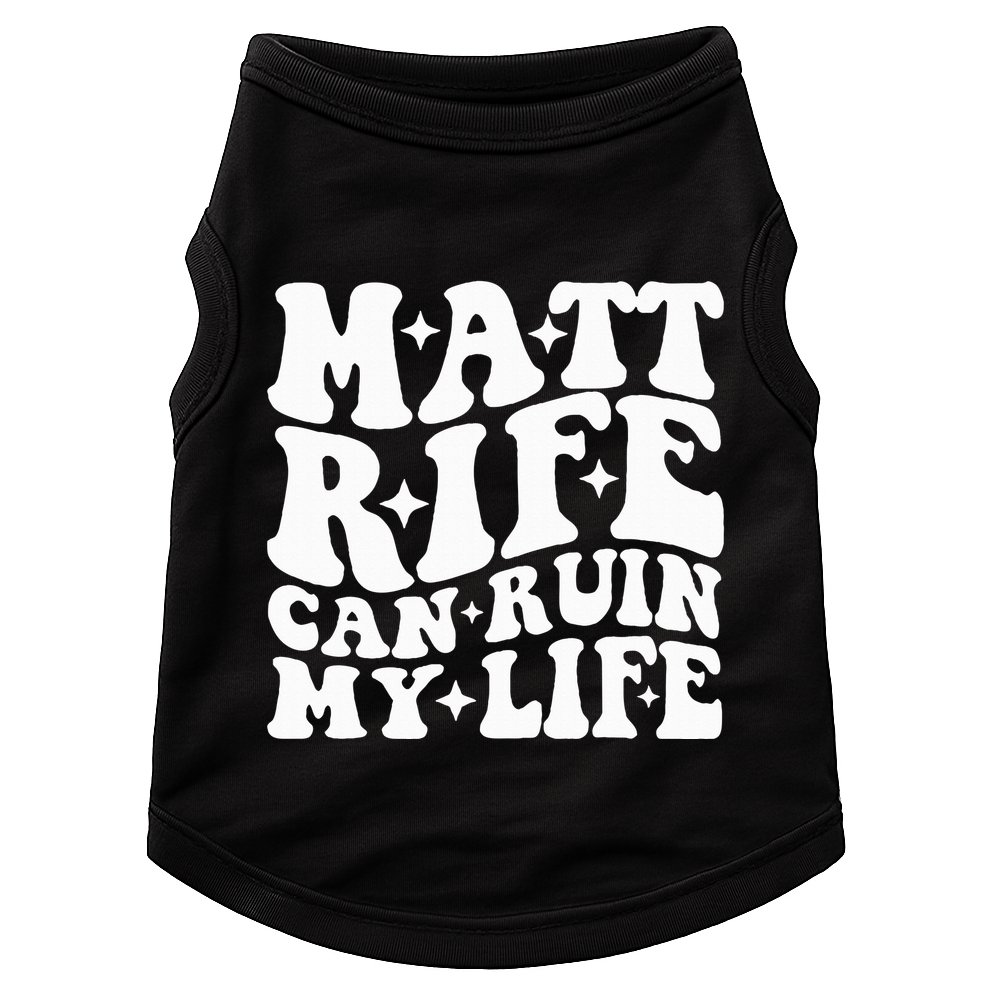 Matt Rife Can Ruin My Life Doggie Tank