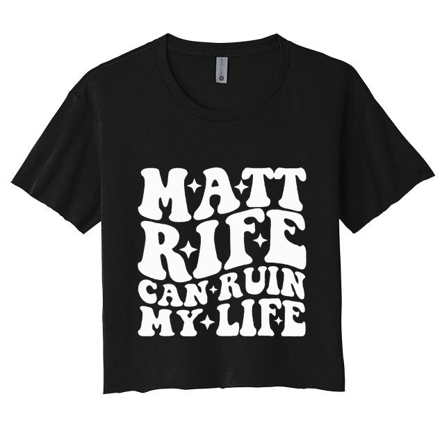 Matt Rife Can Ruin My Life Crop Top