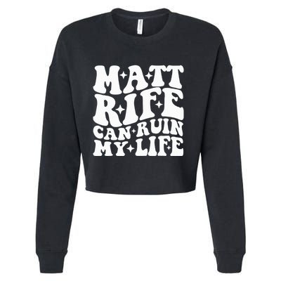 Matt Rife Can Ruin My Life Cropped Pullover Crew