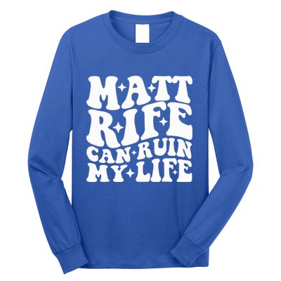 Matt Rife Can Ruin My Life Long Sleeve Shirt