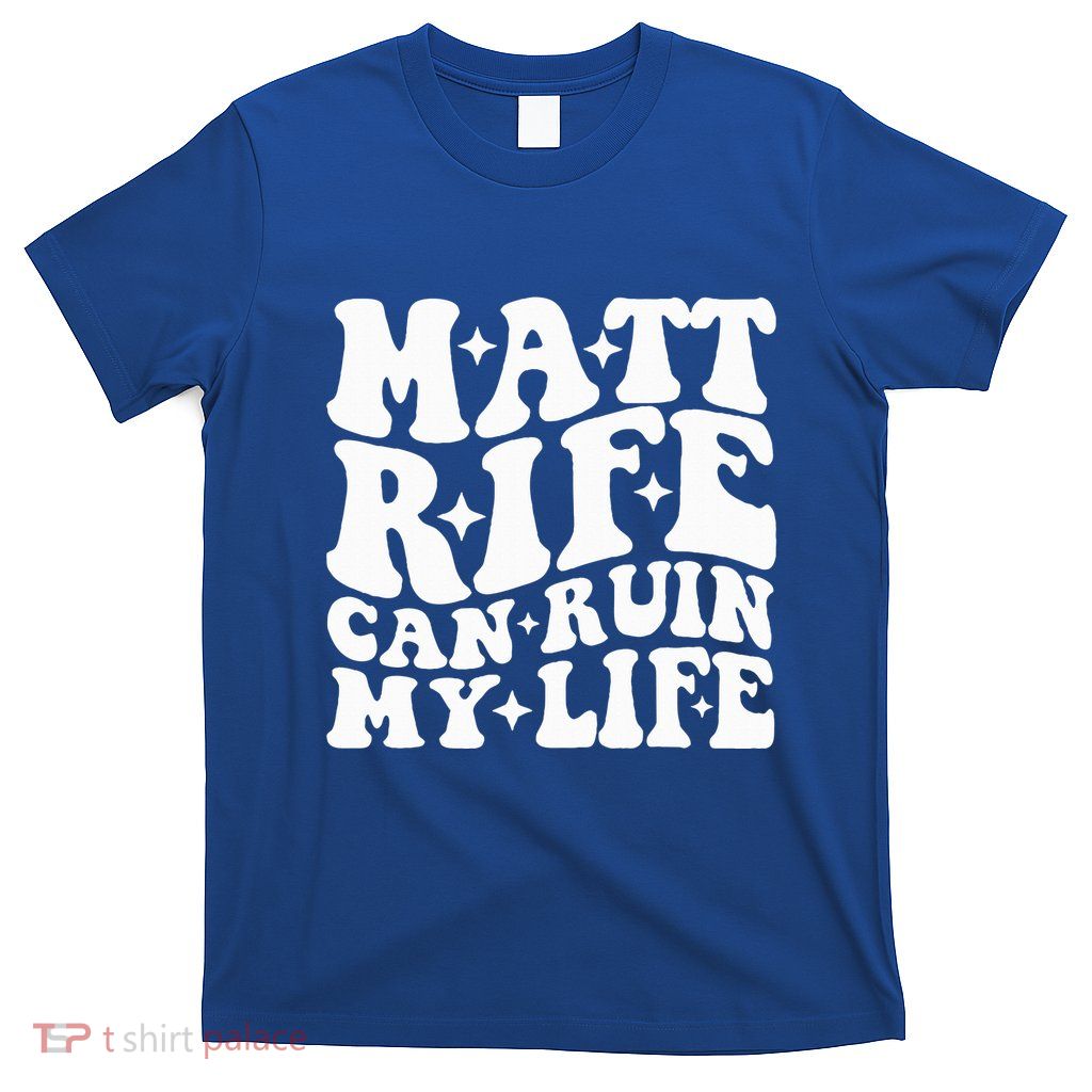 Matt Rife Can Ruin My Life T-Shirt