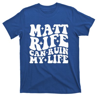 Matt Rife Can Ruin My Life T-Shirt