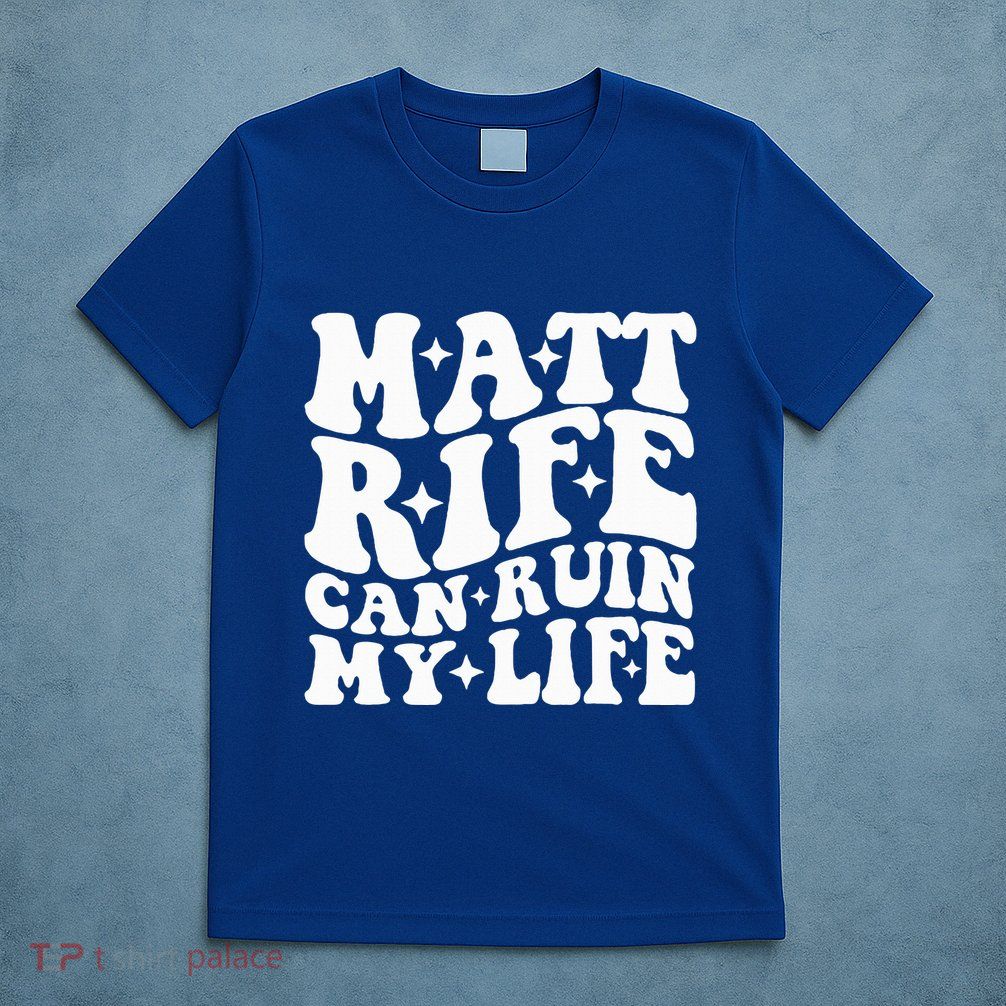Matt Rife Can Ruin My Life T-Shirt