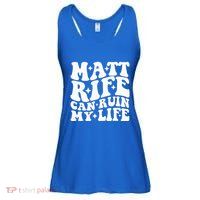 Matt Rife Can Ruin My Life Ladies Essential Flowy Tank