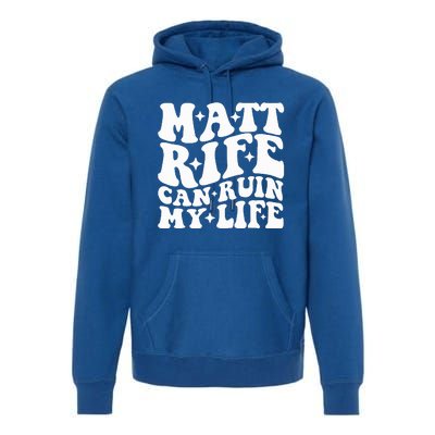 Matt Rife Can Ruin My Life Premium Hoodie