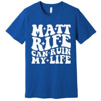 Matt Rife Can Ruin My Life Premium T-Shirt