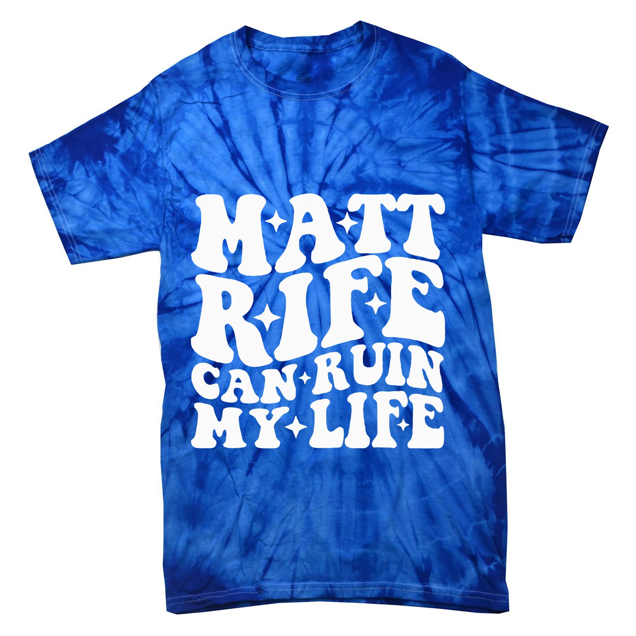 Matt Rife Can Ruin My Life Tie-Dye T-Shirt