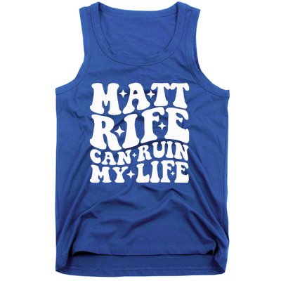 Matt Rife Can Ruin My Life Tank Top