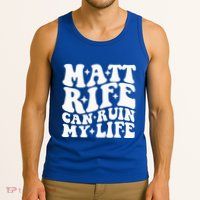 Matt Rife Can Ruin My Life Tank Top