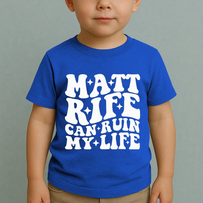 Matt Rife Can Ruin My Life Toddler T-Shirt