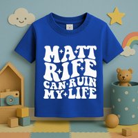 Matt Rife Can Ruin My Life Toddler T-Shirt