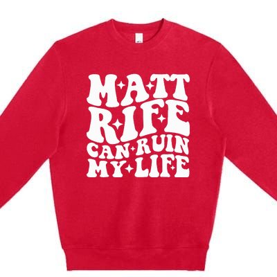 Matt Rife Can Ruin My Life Premium Crewneck Sweatshirt