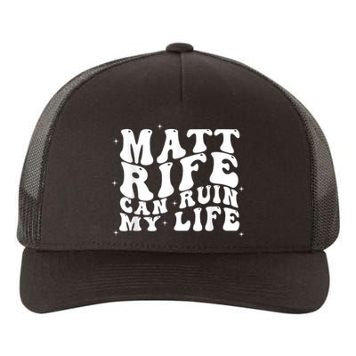 Matt Rife Can Ruin My Life Funny Wavy Retro Yupoong Adult 5-Panel Trucker Hat