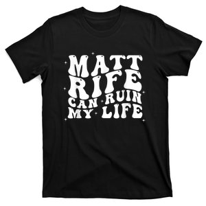 Matt Rife Can Ruin My Life Funny Wavy Retro T-Shirt