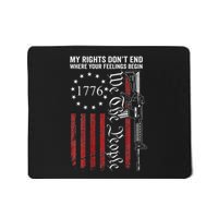 My Rights DonT End Where Your Feelings Begin Gun Mousepad