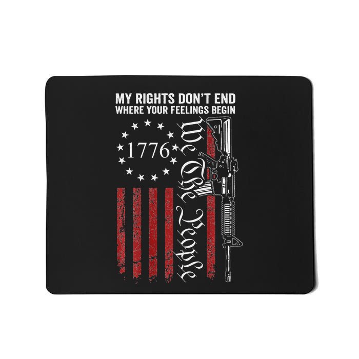 My Rights DonT End Where Your Feelings Begin Gun Mousepad