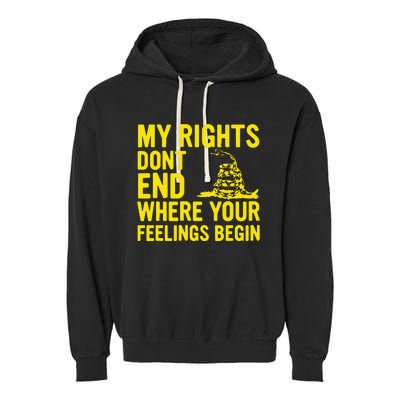 My Rights Dont End Where Your Feelings Begin Garment-Dyed Fleece Hoodie