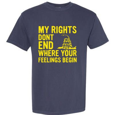 My Rights Dont End Where Your Feelings Begin Garment-Dyed Heavyweight T-Shirt