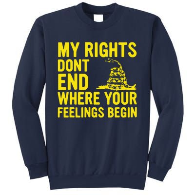 My Rights Dont End Where Your Feelings Begin Sweatshirt