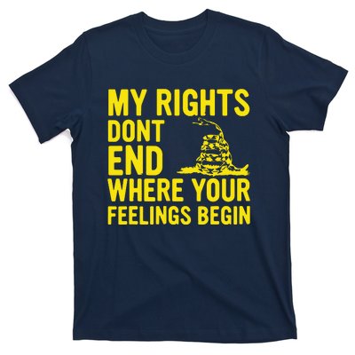 My Rights Dont End Where Your Feelings Begin T-Shirt