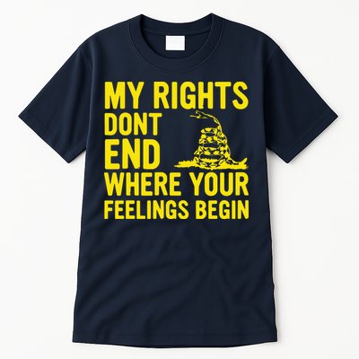My Rights Dont End Where Your Feelings Begin Tall T-Shirt