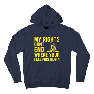 My Rights Dont End Where Your Feelings Begin Tall Hoodie