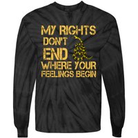 My Rights Don't End Where Your Feelings Begin Tie-Dye Long Sleeve Shirt