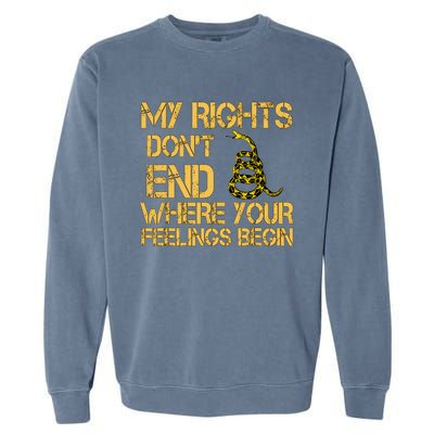 My Rights Don't End Where Your Feelings Begin Garment-Dyed Sweatshirt