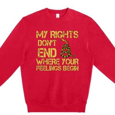 My Rights Don't End Where Your Feelings Begin Premium Crewneck Sweatshirt