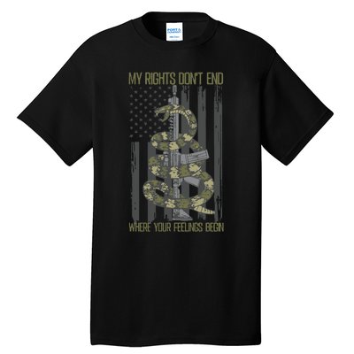 My Rights Dont End Where Your Feelings Begin Tall T-Shirt