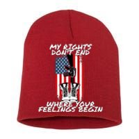 My Rights Dont End Where Your Feelings Begin Short Acrylic Beanie