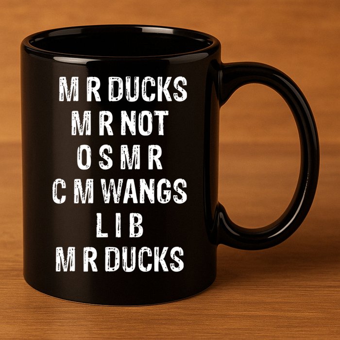 M R Ducks M R Not O S M R C M Wings Duck Lover Funny Duck 11oz C Handle Ceramic Mug
