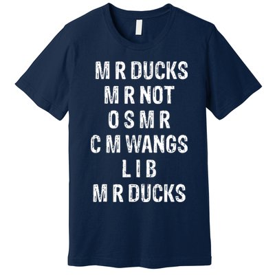 M R Ducks M R Not O S M R C M Wings Duck Lover Funny Duck Premium T-Shirt