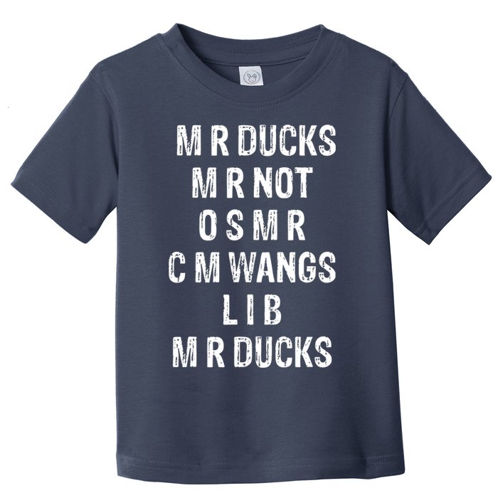M R Ducks M R Not O S M R C M Wings Duck Lover Funny Duck Toddler T-Shirt