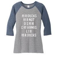 M R Ducks M R Not O S M R C M Wings Duck Lover Funny Duck Women's Tri-Blend 3/4-Sleeve Raglan Shirt