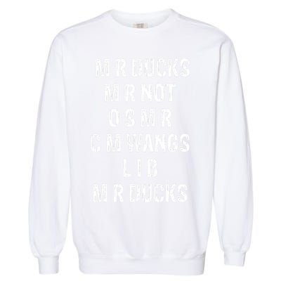 M R Ducks M R Not O S M R C M Wings Duck Lover Funny Duck Garment-Dyed Sweatshirt