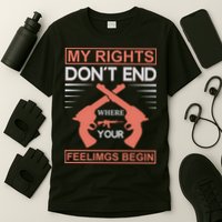 My Rights Don't End Where Your Feelimgs Begin T-Shirt