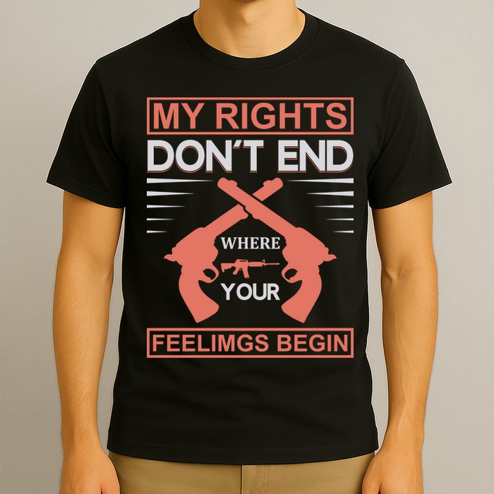 My Rights Don't End Where Your Feelimgs Begin T-Shirt