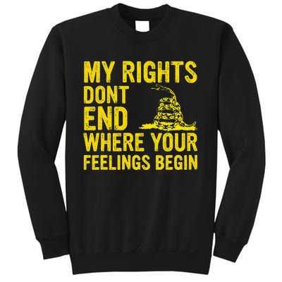 My Rights Dont End Where Your Feelings Begin Sweatshirt