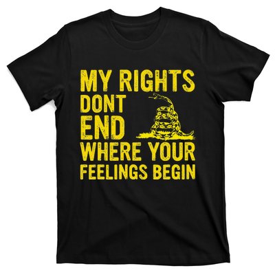 My Rights Dont End Where Your Feelings Begin T-Shirt