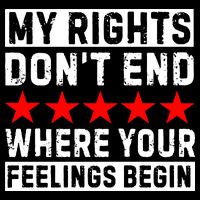 My Rights Don't End Where Your Feelings Begin Backpack